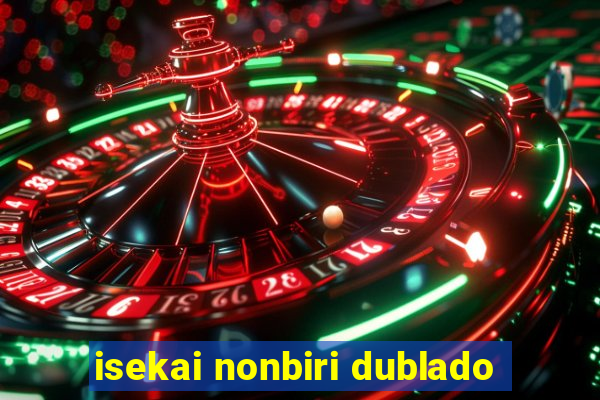 isekai nonbiri dublado